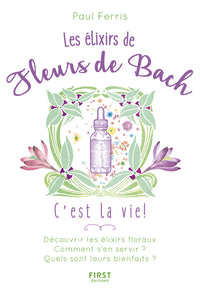 Les élixirs des fleurs de Bach, c'est la vie !