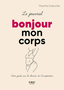 Le journal Bonjour mon corps - Votre guide sur le chemin de l'acceptation