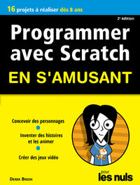 Programmer avec Scratch en s'amusant pour les Nuls