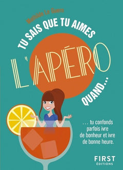 Tu sais que tu aimes l'apéro quand...