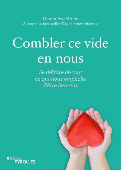 Combler ce vide en nous: Se défaire de tout ce qui nous empêche d'être heureux