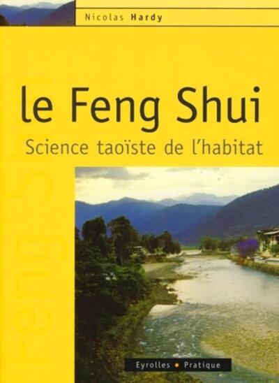 Le Feng Shui: Science taoïste de l'habitat
