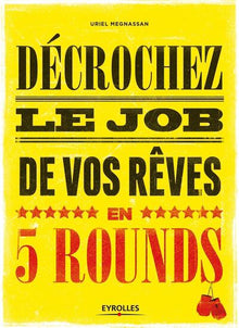 Décrochez le job de vos rêves en 5 rounds