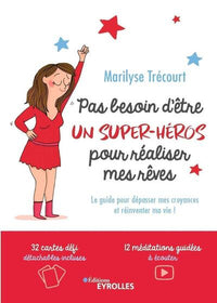 Pas besoin d'être un super-héros pour réaliser mes rêves