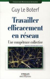 TRAVAILLER EFFICACEMENT EN RESEAU. UNE COMPETENCE COLLECTIVE
