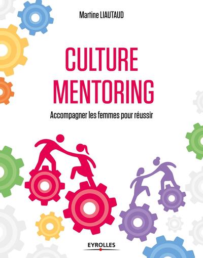 Culture mentoring: Accompagner les femmes pour réussir.