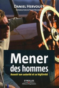 Mener des hommes : Asseoir son autorité et sa légitimité