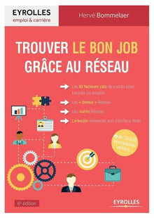 Trouver le bon job grâce au réseau: Les 10 facteurs clés de succès pour trouver un emploi. Les "bonus" Réseau. Les outils Réseau. LinkedIn réinvente son interface web