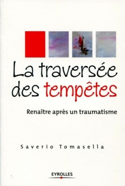 La traversée des tempêtes - Renaître après un traumatisme
