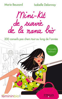 Mini-kit de survie de la nana bio : 200 conseils pas chers tout au long de l'année
