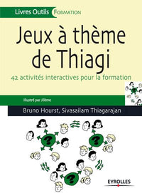 Jeux à thème de Thiagi. 42 activités interactives pour la formation