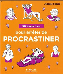50 exercices pour arrêter de procrastiner