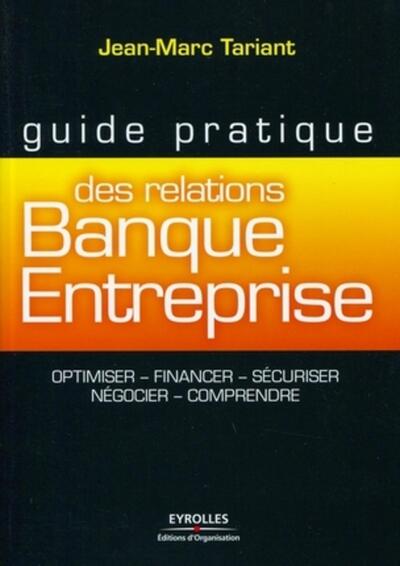 Guide pratique des relations banque-entreprise