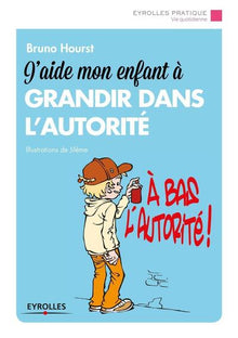J'aide mon enfant à grandir dans l'autorité
