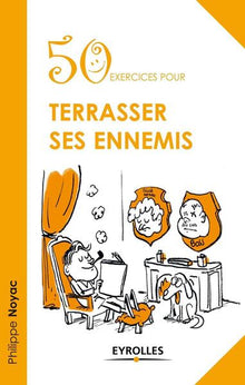 50 exercices pour terrasser ses ennemis