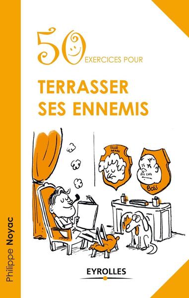 50 exercices pour terrasser ses ennemis