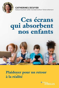 Ces écrans qui absorbent nos enfants