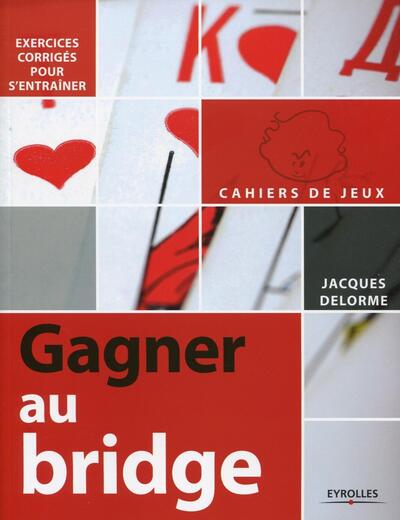 Gagner au bridge. Exercices corrigés pour s'entraîner.
