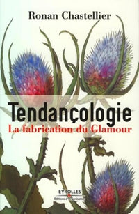 Tendançologie: La fabrication du Glamour