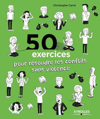 50 exercices pour résoudre les conflits sans violence