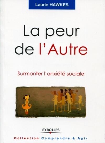 La peur de l'autre : surmonter l'anxiété sociale