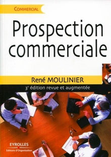 Prospection commerciale: Stratégie et tactiques pour acquérir de nouveaux clients