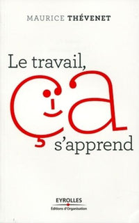 Le travail, ça s'apprend