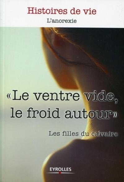 Le ventre vide, le froid autour : L'anorexie