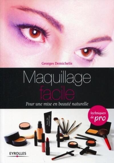 Maquillage facile: Pour une mise en beauté naturelle