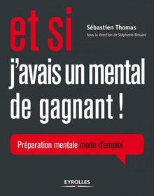 Et si j'avais un mental de gagnant !