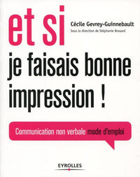 Et si je faisais bonne impression : Communication non-verbale mode d'emploi