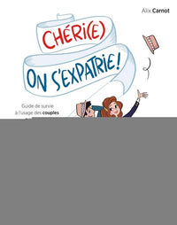 Chéri(e), on s'expatrie !