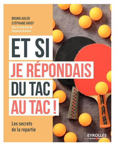 Et si je répondais du tac au tac