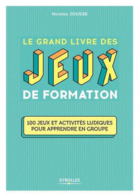 Le grand livre des jeux de formation