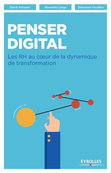 Penser digital: Les RH au coeur de la dynamique de transformation