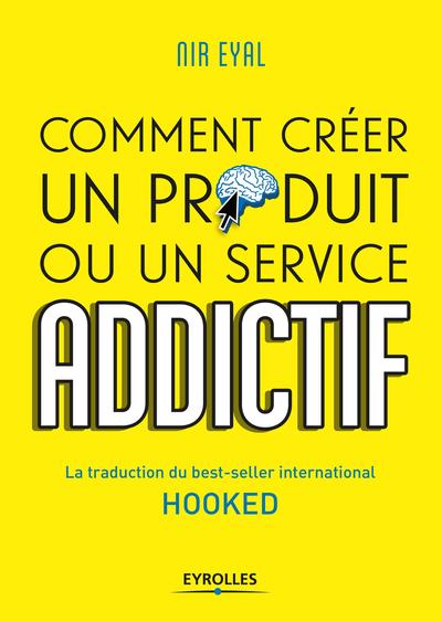 Hooked : comment créer un produit ou un service qui ancre des habitudes