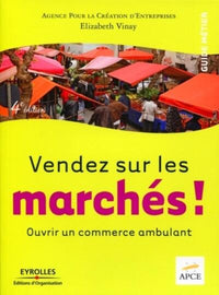 Vendez sur les marchés ! : Ouvrir un commerce ambulant