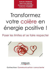 Transformez votre colère en énergie positive
