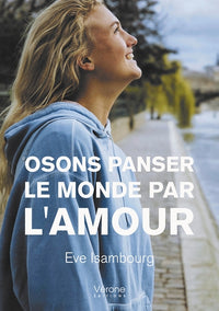 Osons panser le monde par l'amour