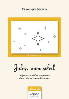Jules, mon soleil - Un jeune sportif et ses parents dans la lutte contre le cancer