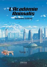 L'Académie Animalis - Tome 1
