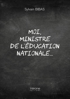 Moi, ministre de l'éducation nationale...