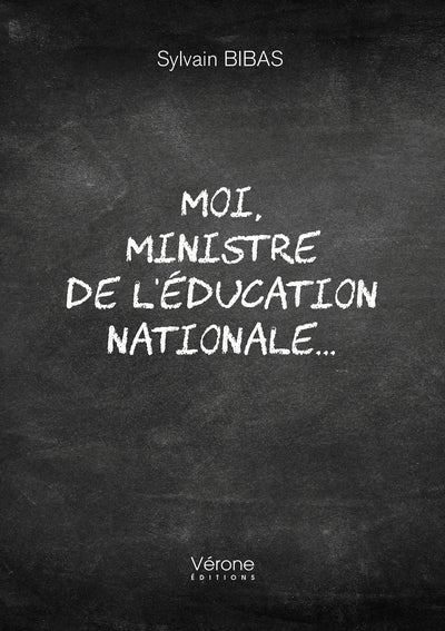 Moi, ministre de l'éducation nationale...