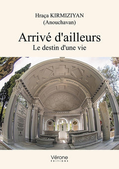 Arrivé d'ailleurs - Le destin d'une vie