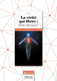 La vérité qui libère : Déclic ! Qui suis-je ?