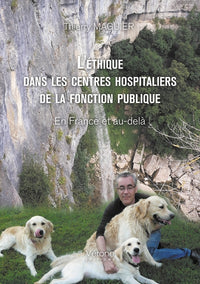 L'éthique dans les centres hospitaliers de la fonction publique - En France et au-delà