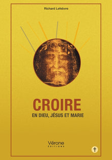 Croire en Dieu, Jésus et Marie