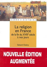La religion en France de la fin du XVIIIe à nos jours