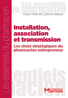 Installation, association et transmission - Les choix stratégiques du pharmacien entrepreneur