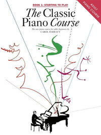 THE CLASSIC PIANO COURSE BOOK 1: STARTING TO PLAY PIANO